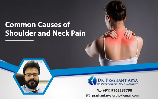 Orthopaedic Surgeon lists common causes for Shoulder & Neck pain